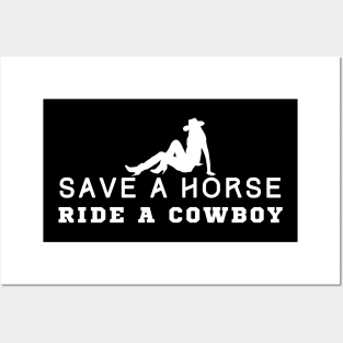 Save A Horse Ride A Cowboy Posters and Art